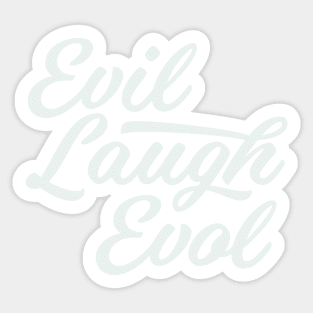 Evil Laugh Evol Sticker